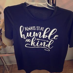 Always stay humble and kind tshirt